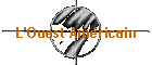 L'Ouest Amricain